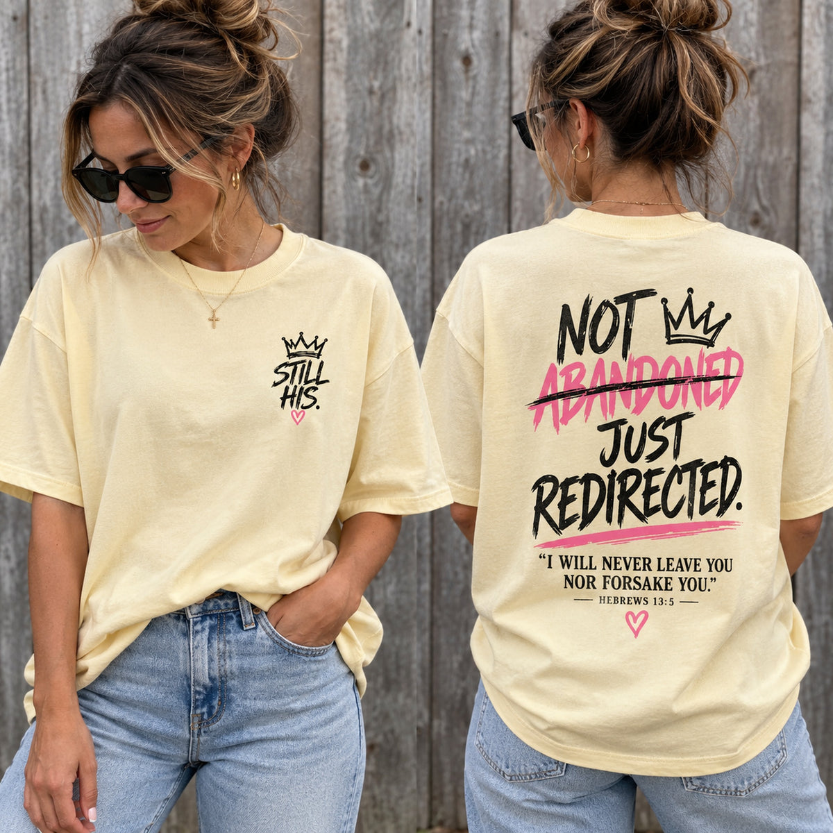 Woman wearing the butter yellow Not Abandoned Just Redirected oversized Christian tee, front with Still His chest print and back with Hebrews 13:5 print
